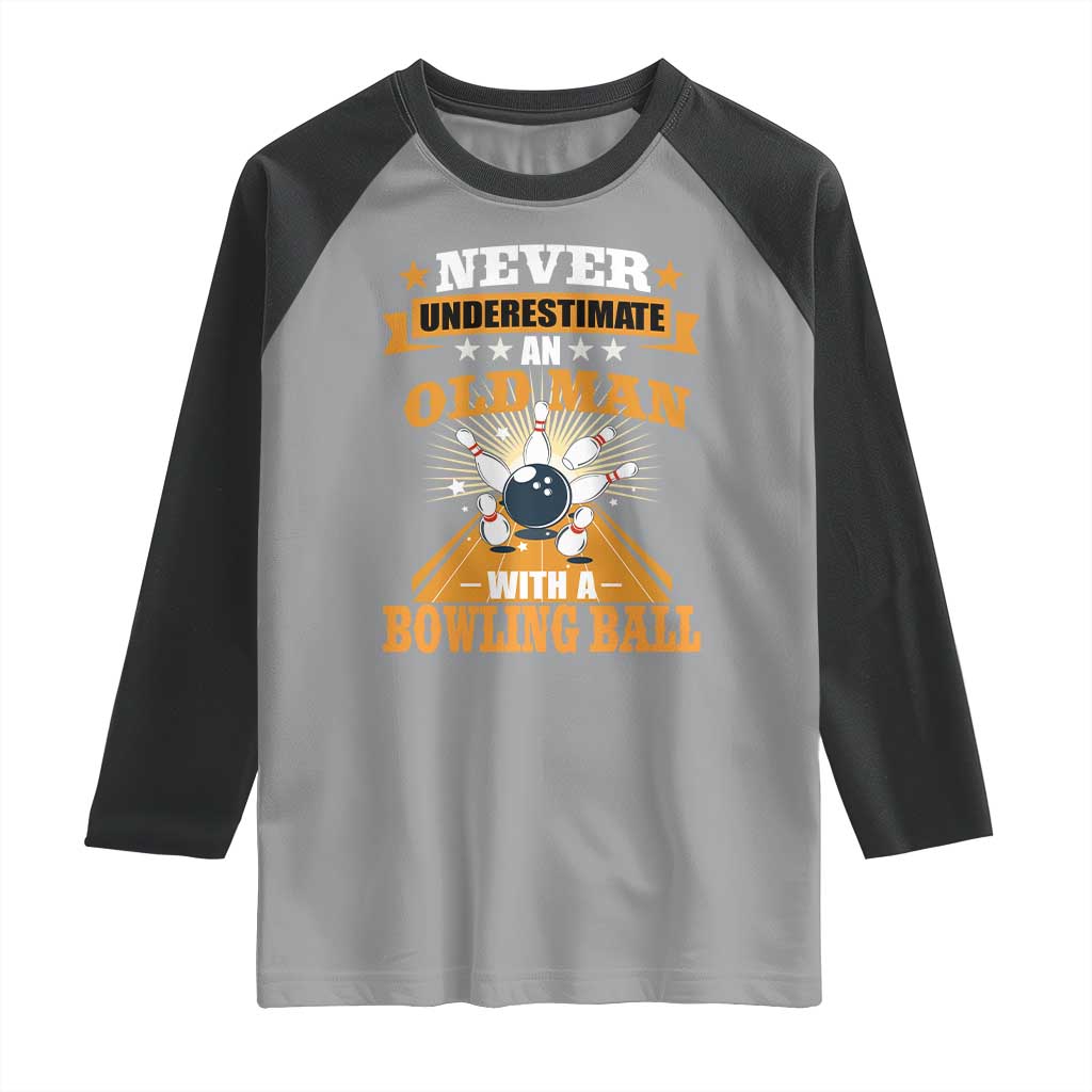 Funny Bowling Raglan Shirt Never Underestimate Old Man Bowling Ball Mens Bowler