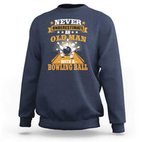 Funny Bowling Sweatshirt Never Underestimate Old Man Bowling Ball Mens Bowler