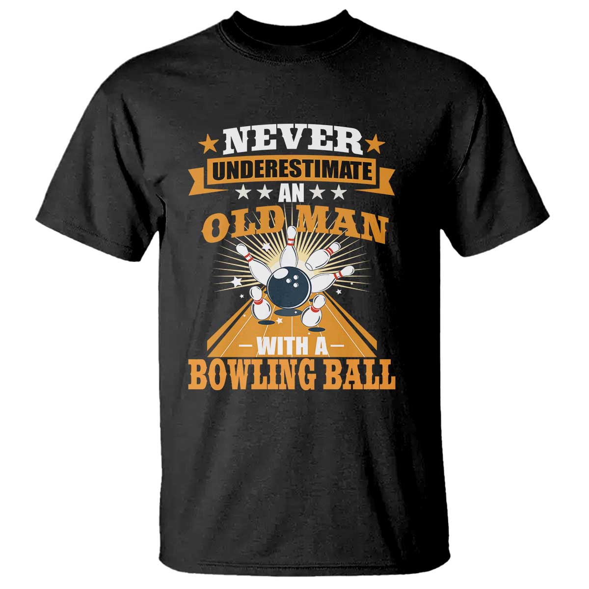 Funny Bowling T Shirt Never Underestimate Old Man Bowling Ball Mens Bowler