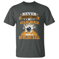 Funny Bowling T Shirt Never Underestimate Old Man Bowling Ball Mens Bowler