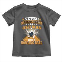 Funny Bowling Toddler T Shirt Never Underestimate Old Man Bowling Ball Mens Bowler