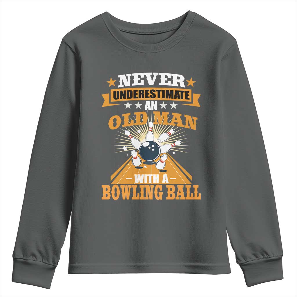 Funny Bowling Youth Sweatshirt Never Underestimate Old Man Bowling Ball Mens Bowler