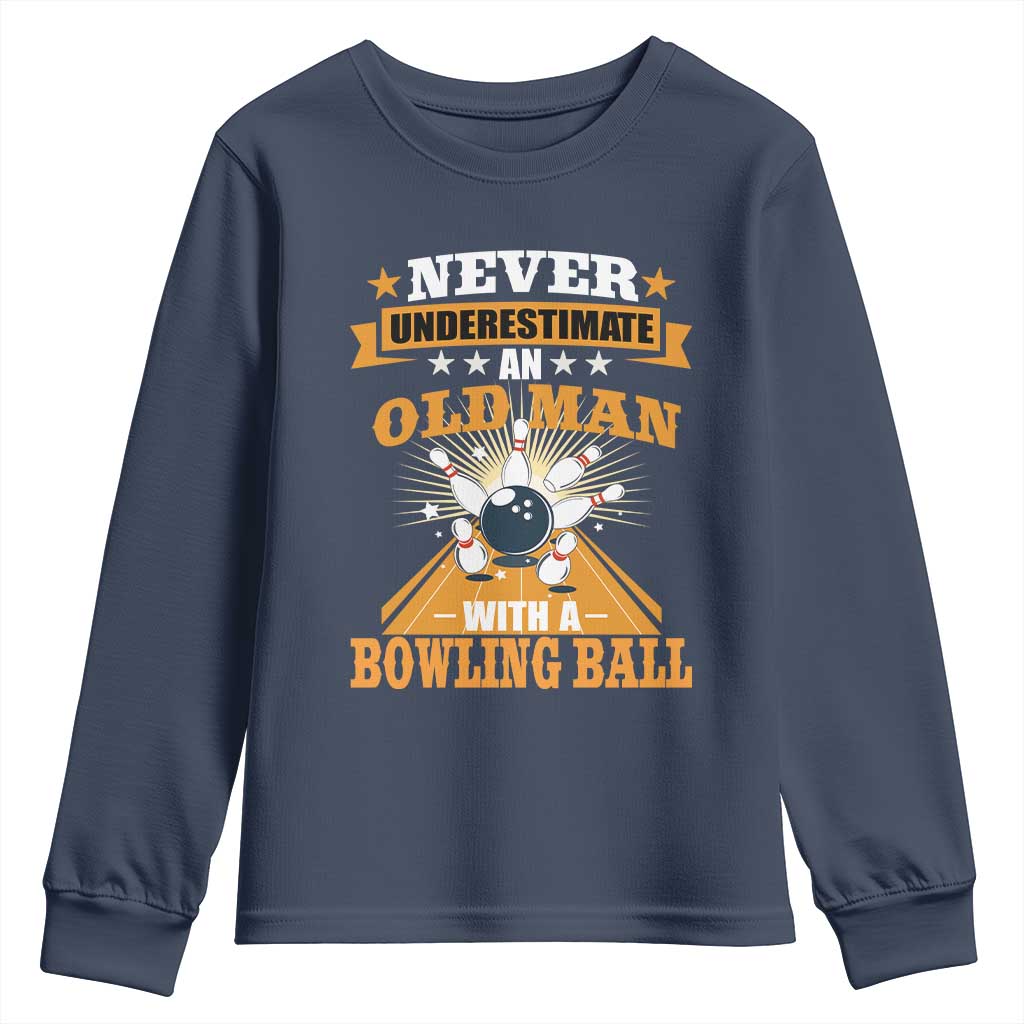 Funny Bowling Youth Sweatshirt Never Underestimate Old Man Bowling Ball Mens Bowler