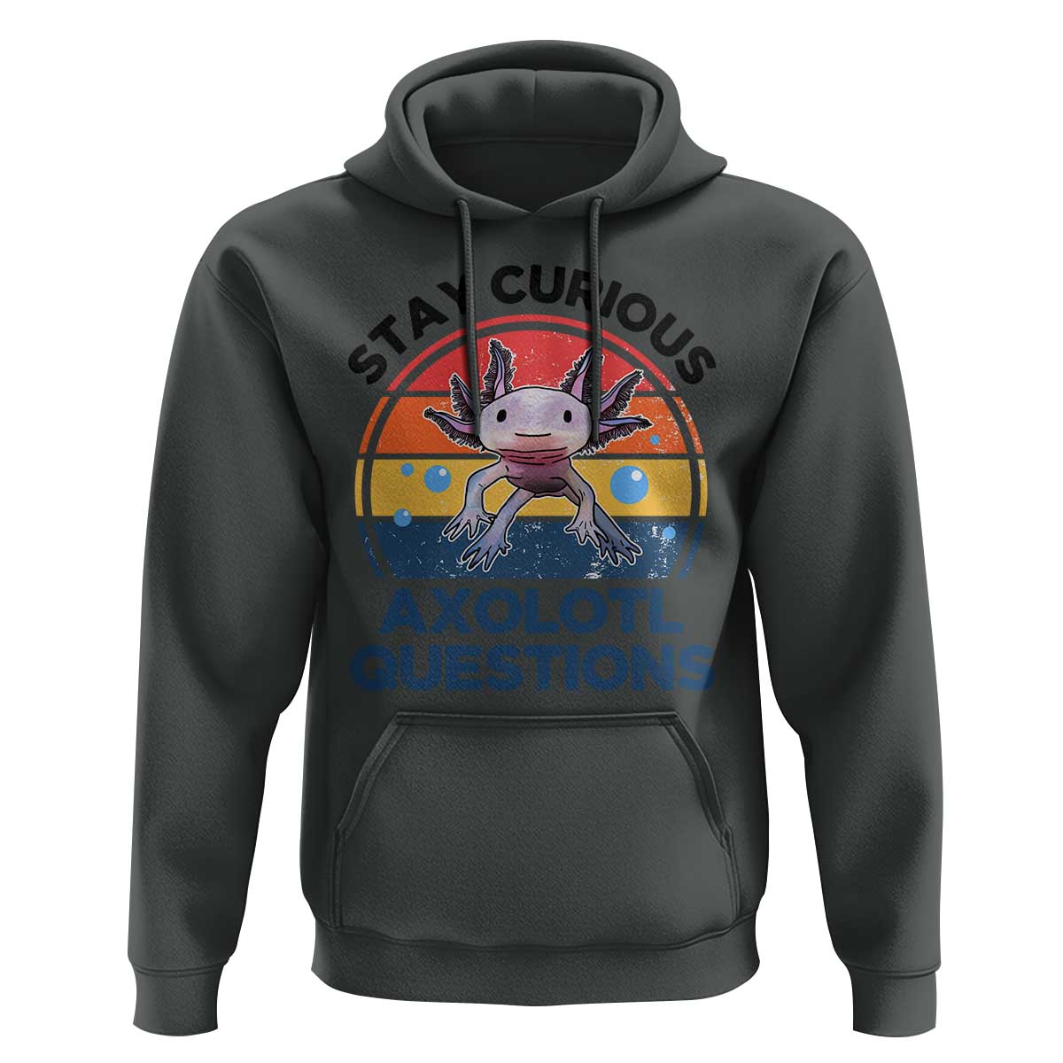 Funny Axolotl Pun Hoodie I Stay Curious Axolotl Question Retro
