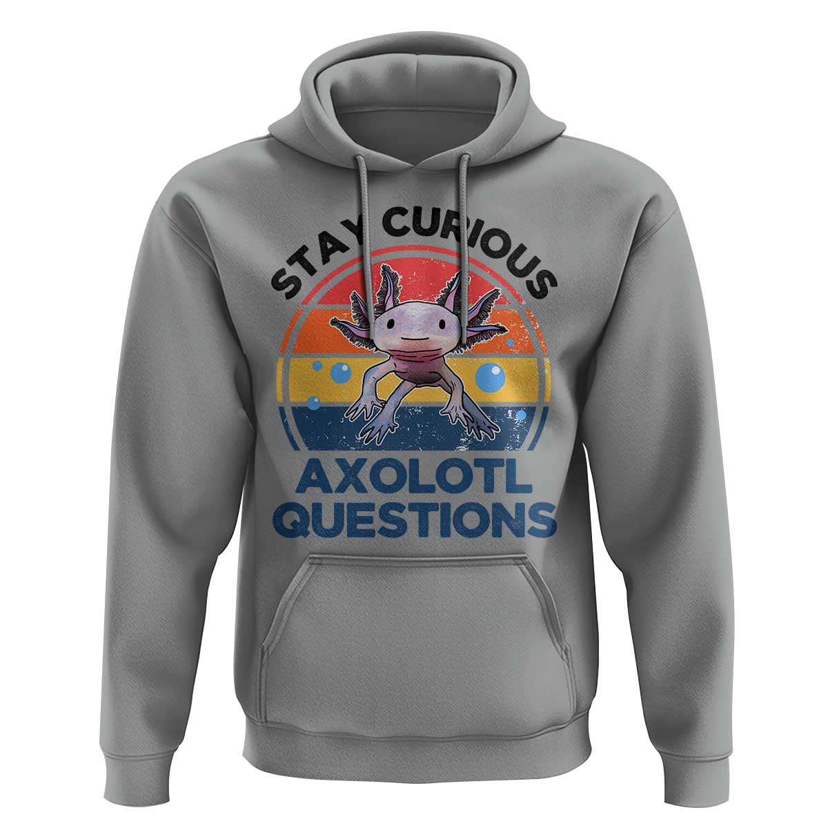 Funny Axolotl Pun Hoodie I Stay Curious Axolotl Question Retro