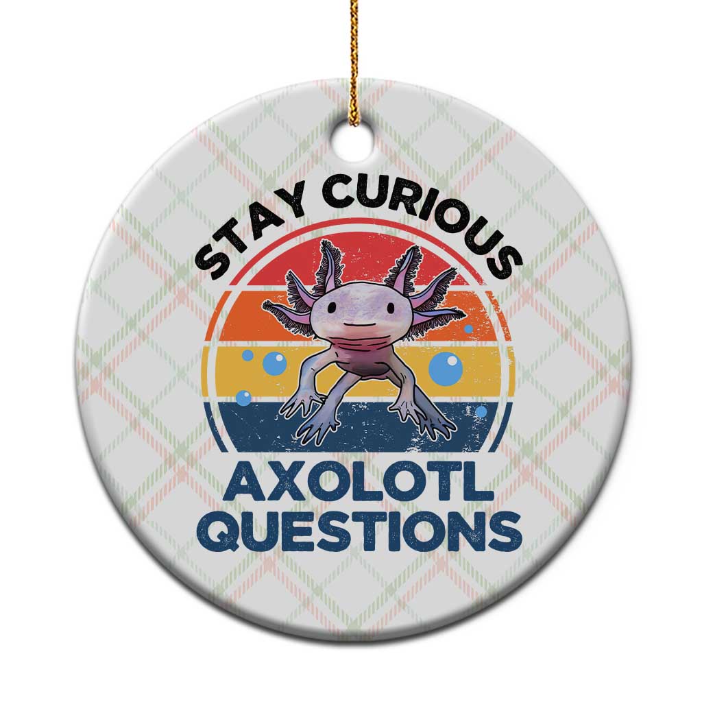 Funny Axolotl Pun Ceramic Ornament I Stay Curious Axolotl Question Retro - Wonder Print Shop