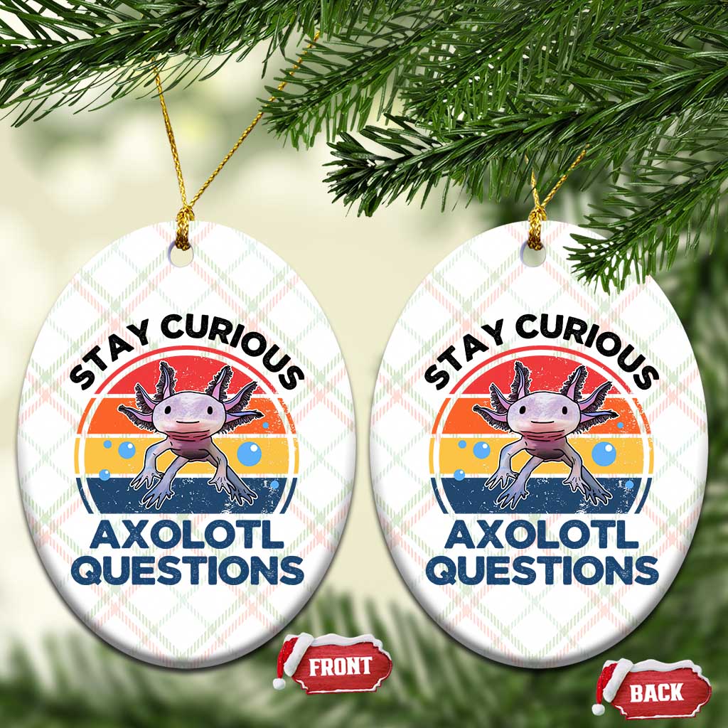 Funny Axolotl Pun Ceramic Ornament I Stay Curious Axolotl Question Retro - Wonder Print Shop
