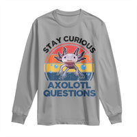 Funny Axolotl Pun Long Sleeve Shirt I Stay Curious Axolotl Question Retro