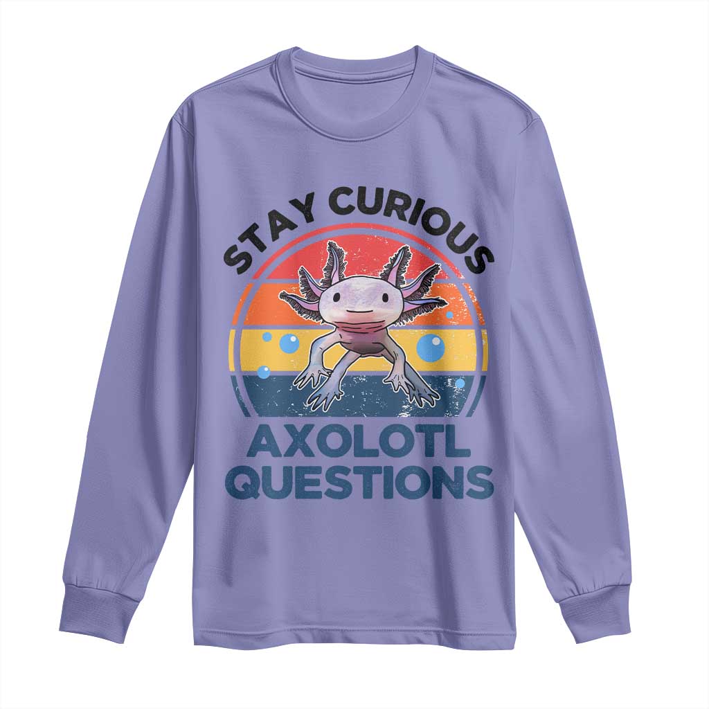 Funny Axolotl Pun Long Sleeve Shirt I Stay Curious Axolotl Question Retro