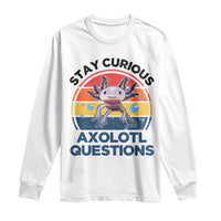Funny Axolotl Pun Long Sleeve Shirt I Stay Curious Axolotl Question Retro