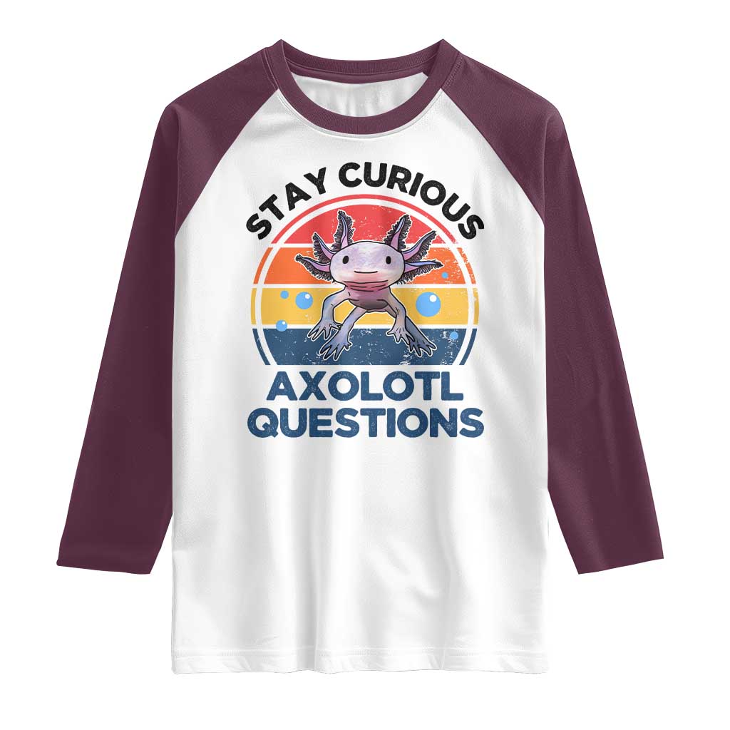 Funny Axolotl Pun Raglan Shirt I Stay Curious Axolotl Question Retro