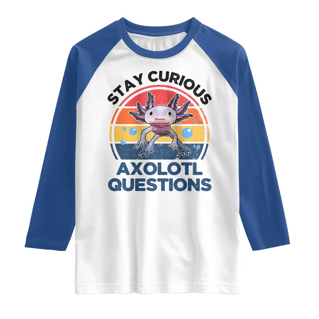 Funny Axolotl Pun Raglan Shirt I Stay Curious Axolotl Question Retro