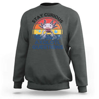 Funny Axolotl Pun Sweatshirt I Stay Curious Axolotl Question Retro