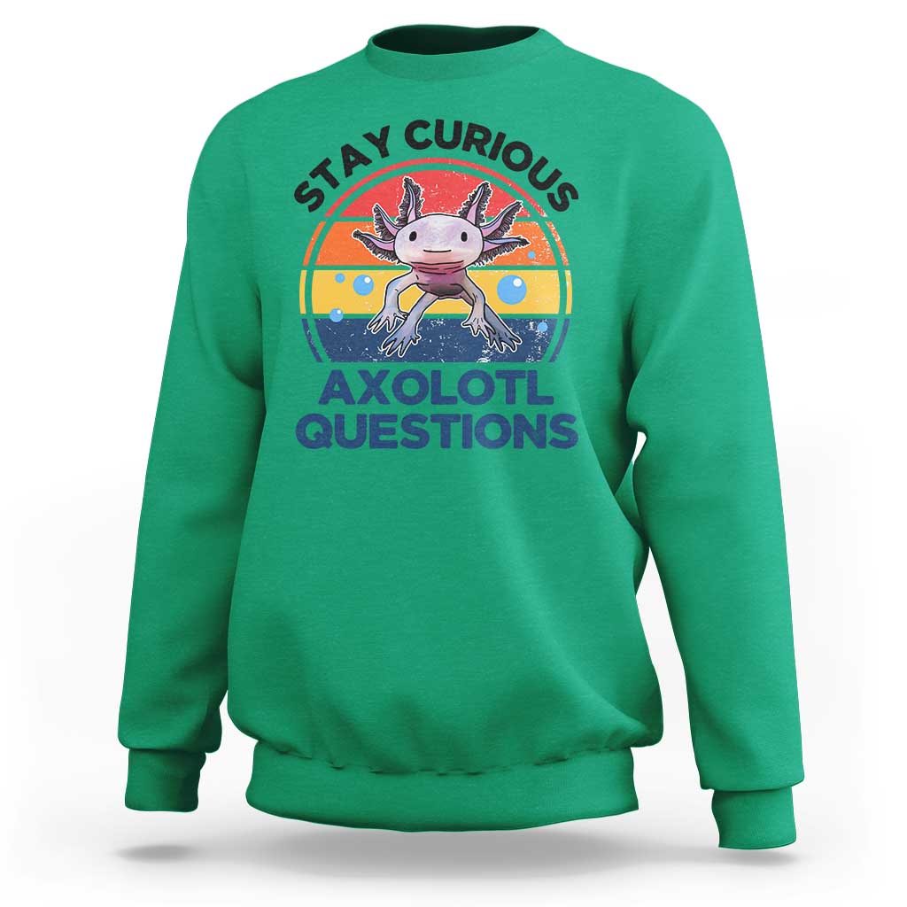 Funny Axolotl Pun Sweatshirt I Stay Curious Axolotl Question Retro