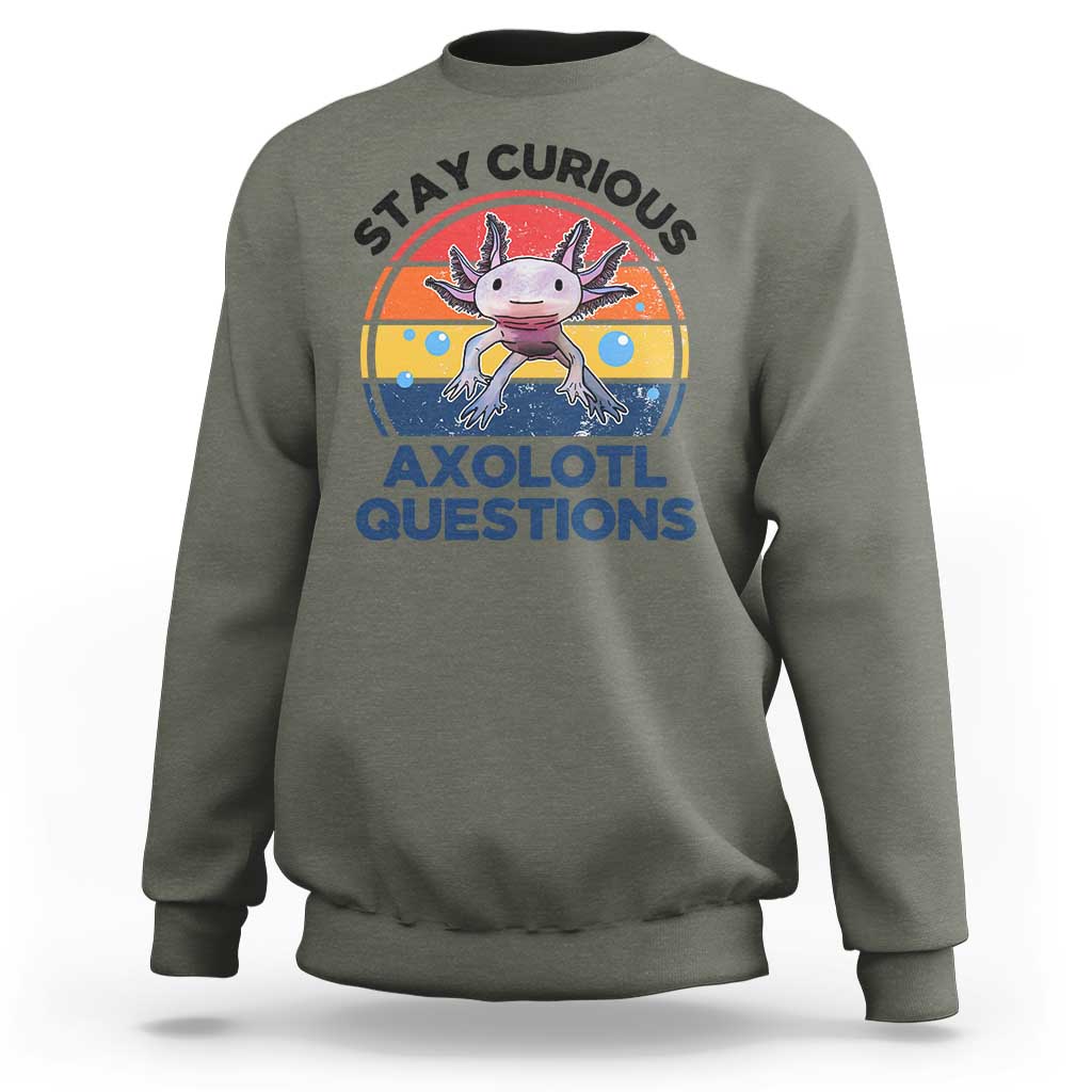 Funny Axolotl Pun Sweatshirt I Stay Curious Axolotl Question Retro