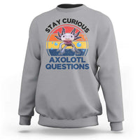 Funny Axolotl Pun Sweatshirt I Stay Curious Axolotl Question Retro
