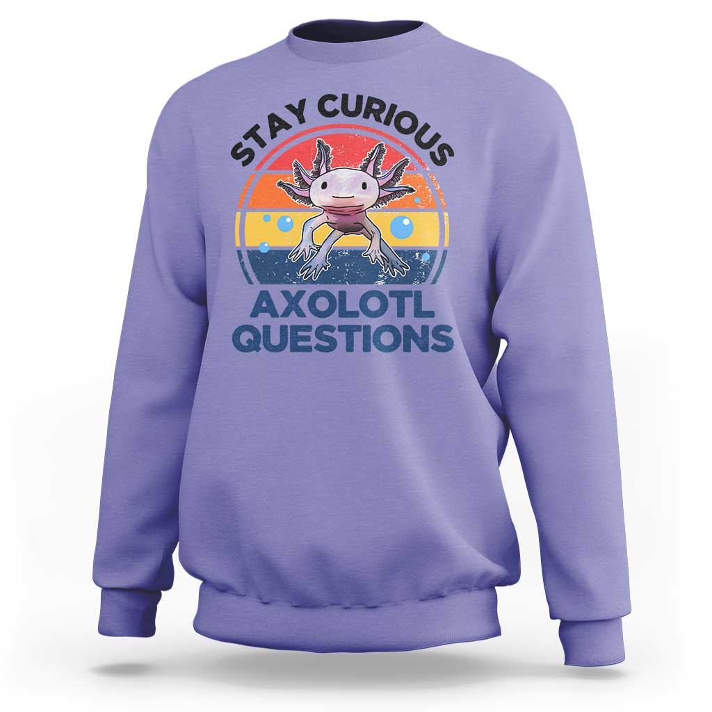 Funny Axolotl Pun Sweatshirt I Stay Curious Axolotl Question Retro