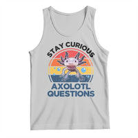 Funny Axolotl Pun Tank Top I Stay Curious Axolotl Question Retro