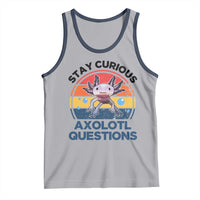 Funny Axolotl Pun Tank Top I Stay Curious Axolotl Question Retro