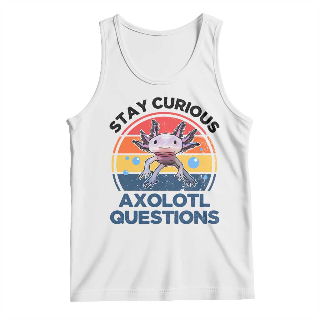 Funny Axolotl Pun Tank Top I Stay Curious Axolotl Question Retro