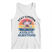 Funny Axolotl Pun Tank Top I Stay Curious Axolotl Question Retro