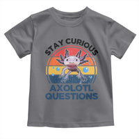 Funny Axolotl Pun Toddler T Shirt I Stay Curious Axolotl Question Retro