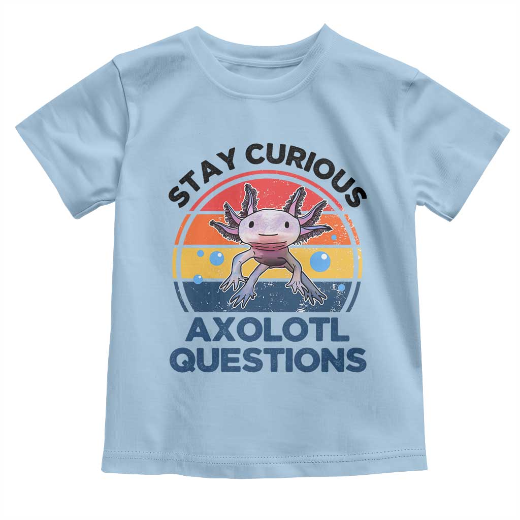 Funny Axolotl Pun Toddler T Shirt I Stay Curious Axolotl Question Retro