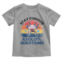 Funny Axolotl Pun Toddler T Shirt I Stay Curious Axolotl Question Retro