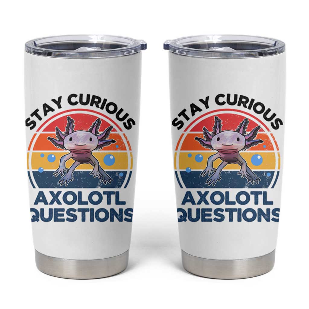 Funny Axolotl Pun Tumbler Cup I Stay Curious Axolotl Question Retro