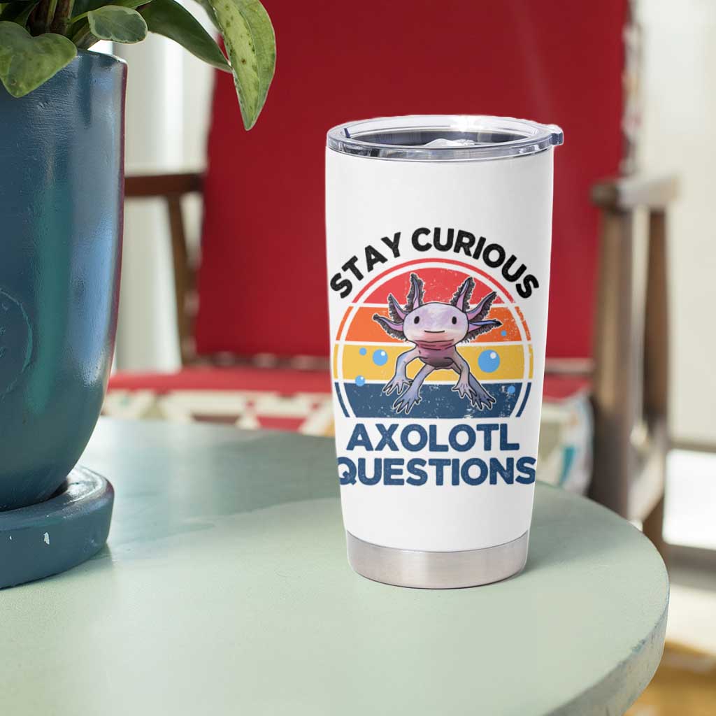 Funny Axolotl Pun Tumbler Cup I Stay Curious Axolotl Question Retro