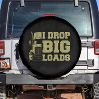 Funny Truck Driver Spare Tire Cover I Drop Big Load Funny Big Rig Semi-Trailer Dad