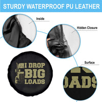 Funny Truck Driver Spare Tire Cover I Drop Big Load Funny Big Rig Semi-Trailer Dad