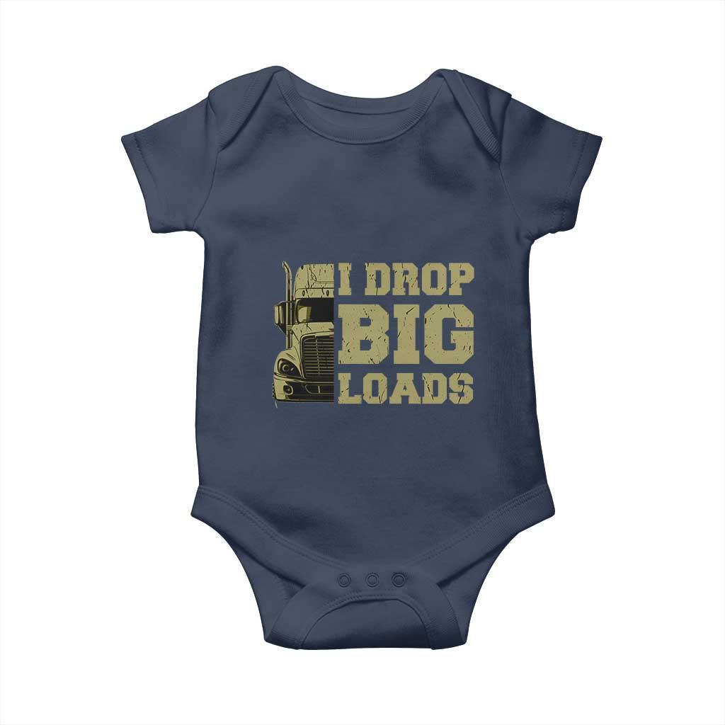 Funny Truck Driver Baby Onesie I Drop Big Load Funny Big Rig Semi-Trailer Dad