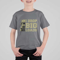 Funny Truck Driver T Shirt For Kid I Drop Big Load Funny Big Rig Semi-Trailer Dad