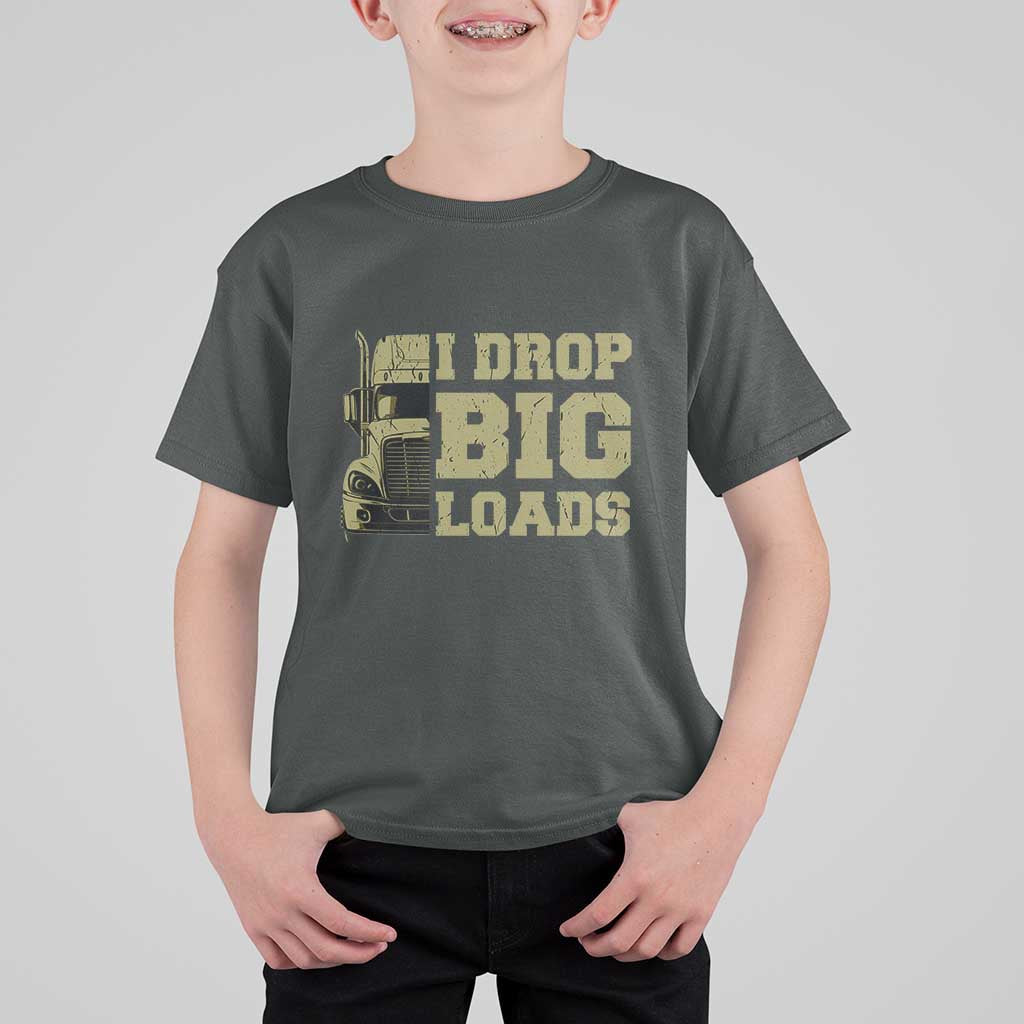 Funny Truck Driver T Shirt For Kid I Drop Big Load Funny Big Rig Semi-Trailer Dad