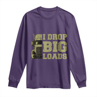 Funny Truck Driver Long Sleeve Shirt I Drop Big Load Funny Big Rig Semi-Trailer Dad