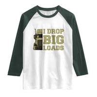 Funny Truck Driver Raglan Shirt I Drop Big Load Funny Big Rig Semi-Trailer Dad