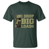 Funny Truck Driver T Shirt I Drop Big Load Funny Big Rig Semi-Trailer Dad