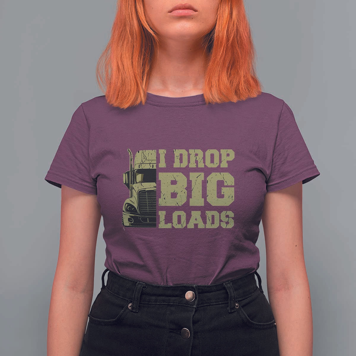 Funny Truck Driver T Shirt For Women I Drop Big Load Funny Big Rig Semi-Trailer Dad