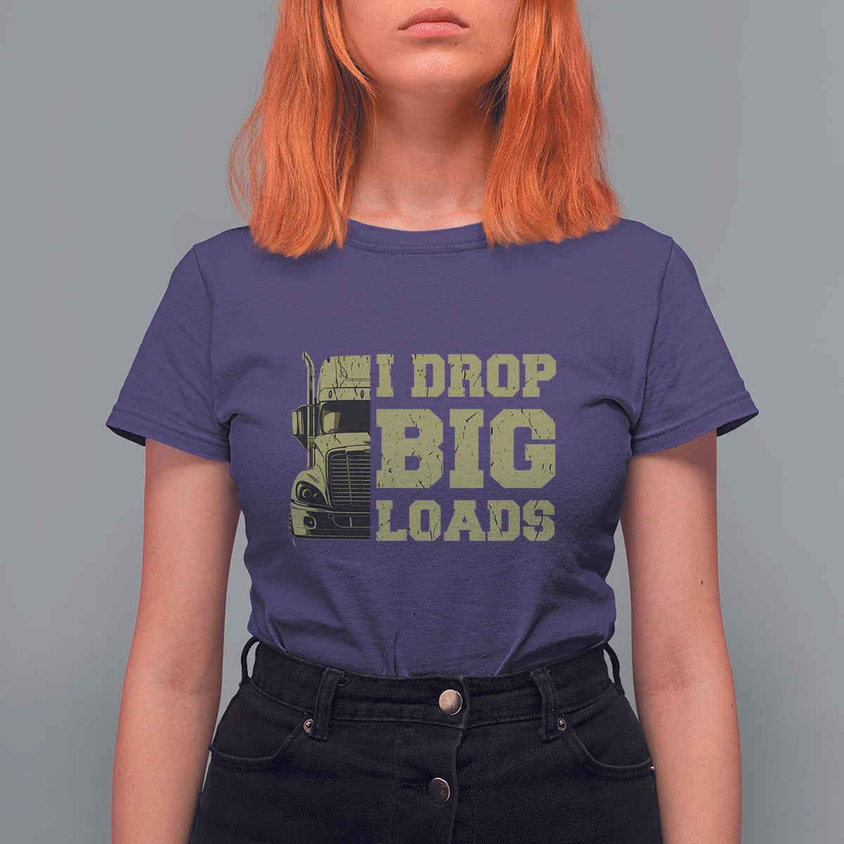 Funny Truck Driver T Shirt For Women I Drop Big Load Funny Big Rig Semi-Trailer Dad