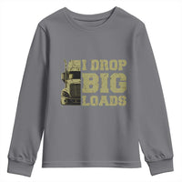 Funny Truck Driver Youth Sweatshirt I Drop Big Load Funny Big Rig Semi-Trailer Dad