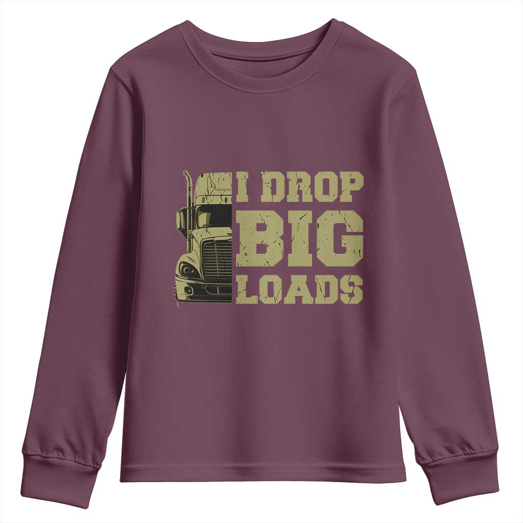 Funny Truck Driver Youth Sweatshirt I Drop Big Load Funny Big Rig Semi-Trailer Dad