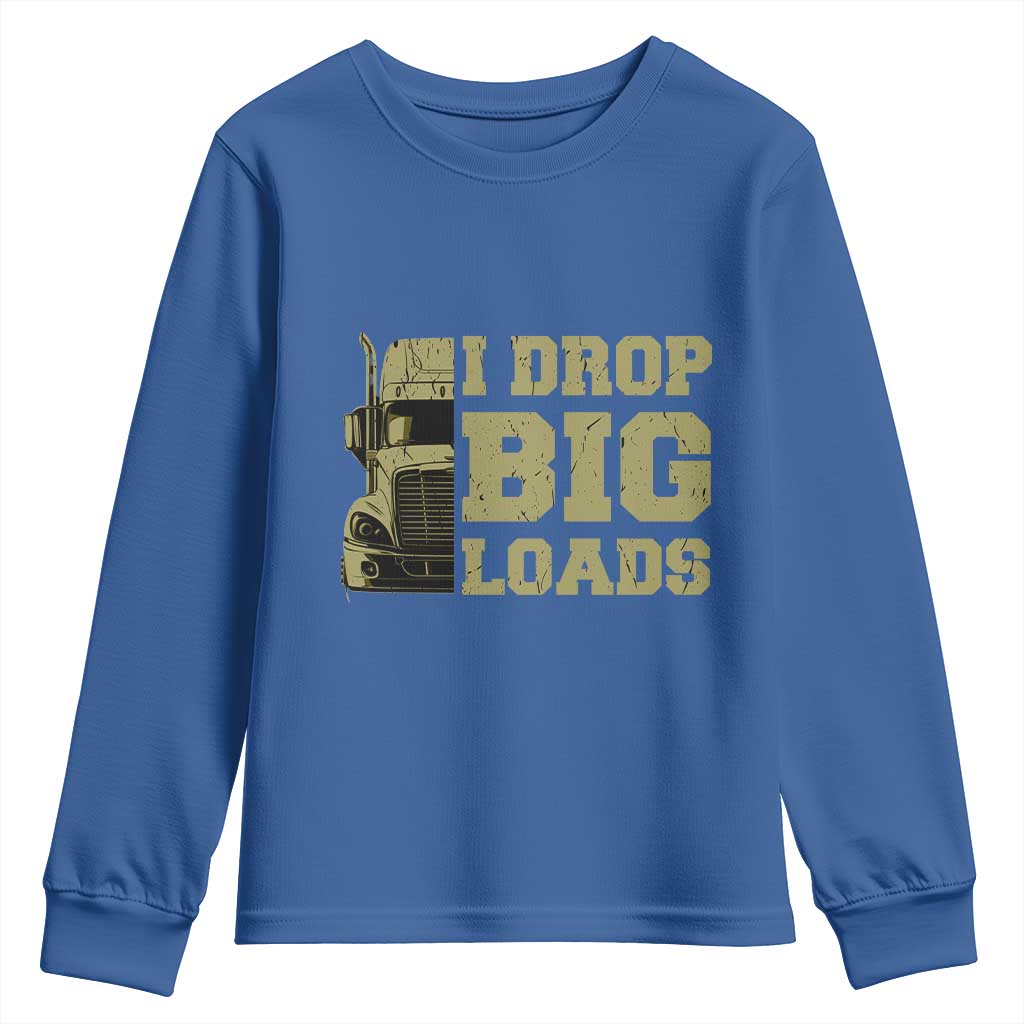 Funny Truck Driver Youth Sweatshirt I Drop Big Load Funny Big Rig Semi-Trailer Dad