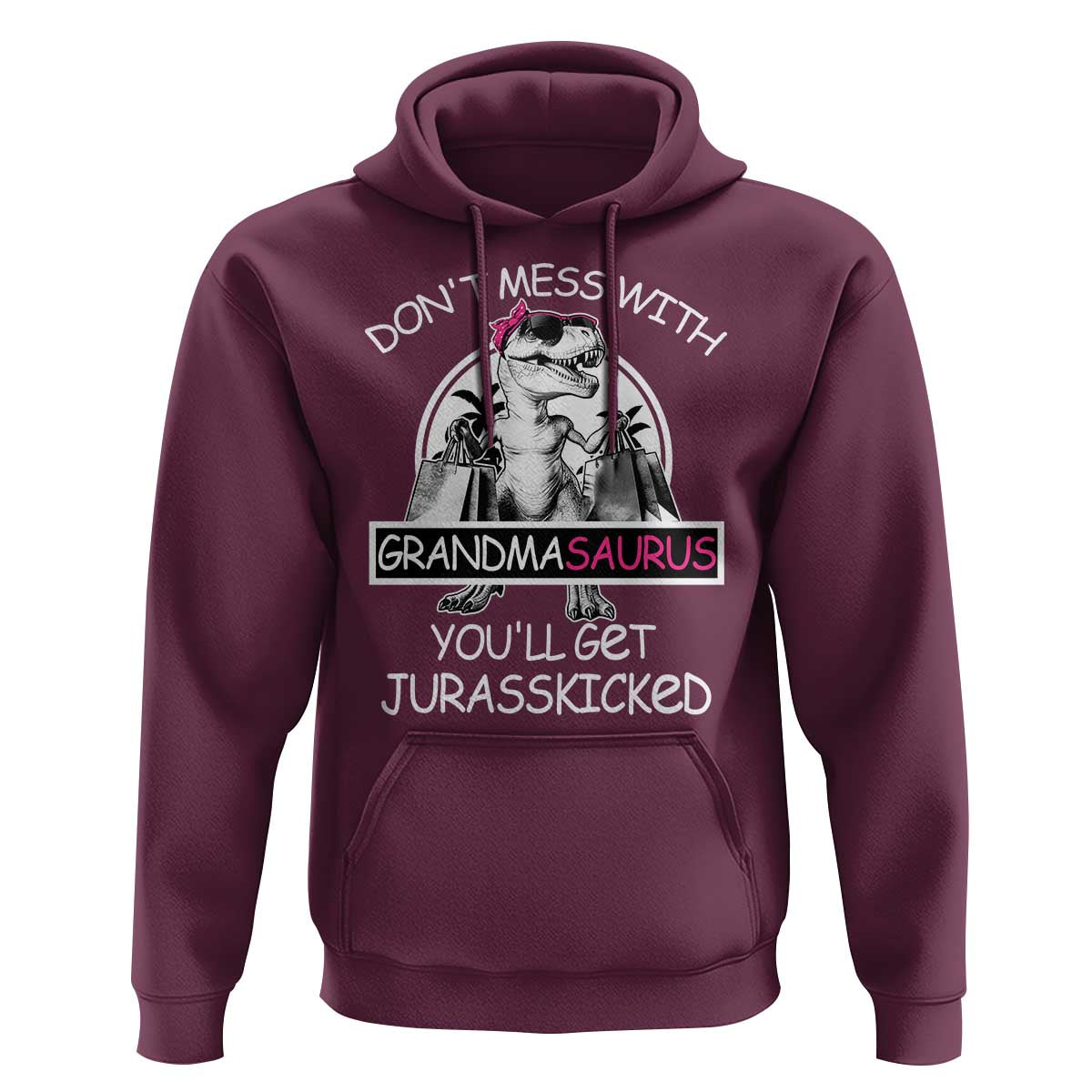 Funny Grandma Dinosaur Hoodie Dont Mess With Grandmasaurus Youll Get Jurasskicked