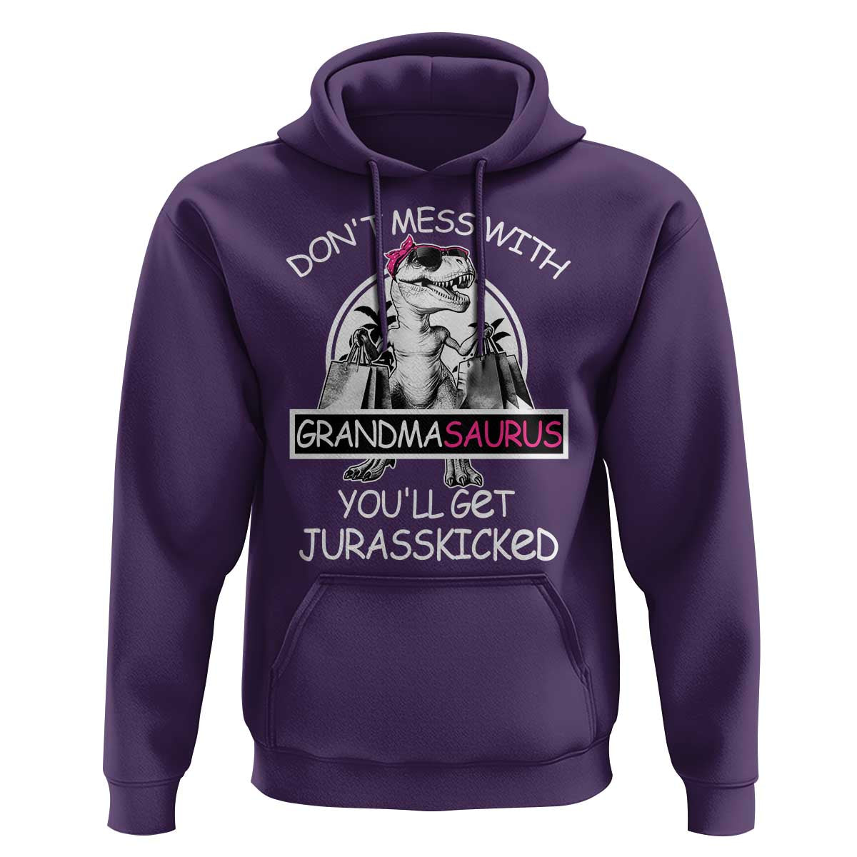 Funny Grandma Dinosaur Hoodie Dont Mess With Grandmasaurus Youll Get Jurasskicked