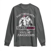 Funny Grandma Dinosaur Long Sleeve Shirt Dont Mess With Grandmasaurus Youll Get Jurasskicked