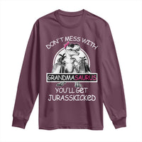 Funny Grandma Dinosaur Long Sleeve Shirt Dont Mess With Grandmasaurus Youll Get Jurasskicked