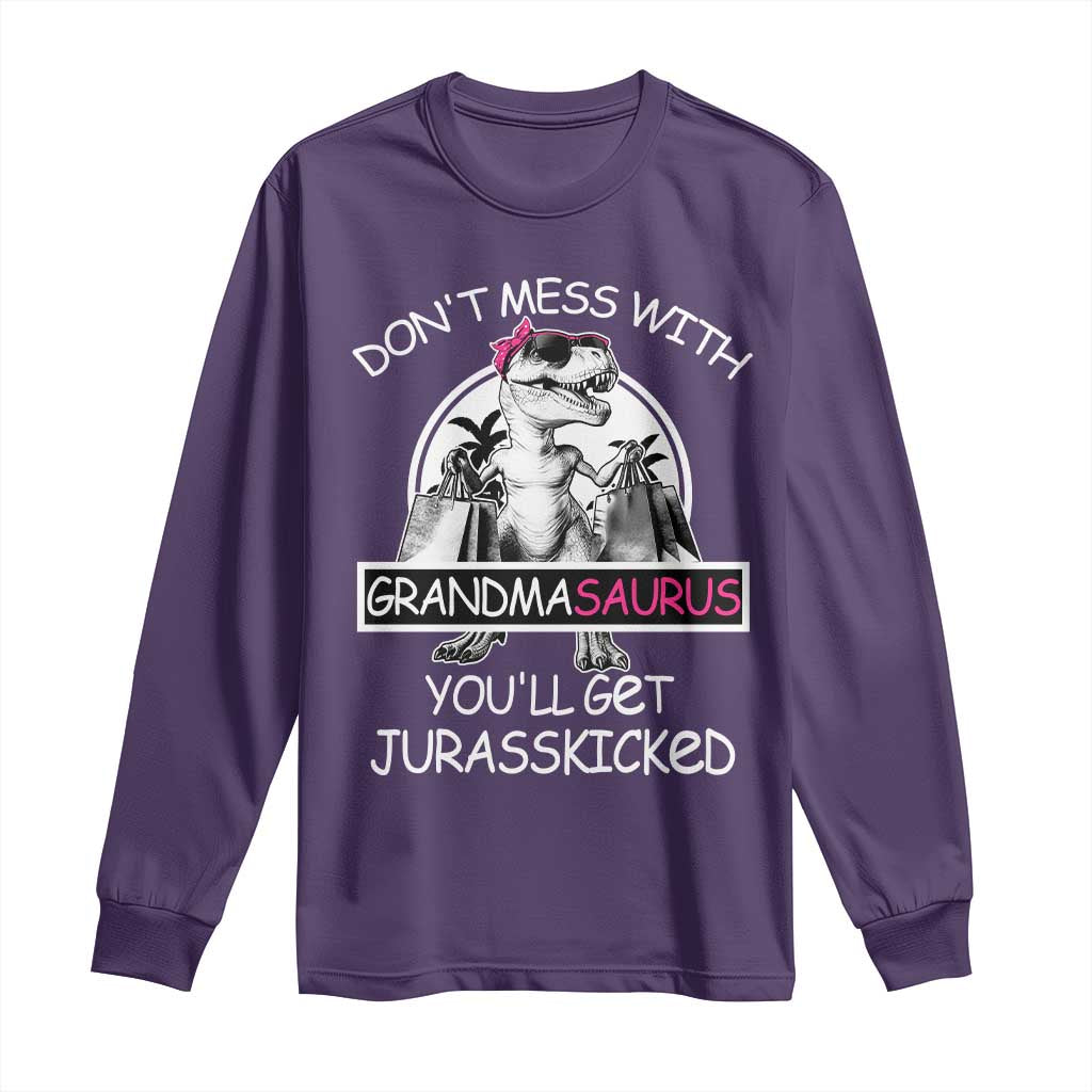 Funny Grandma Dinosaur Long Sleeve Shirt Dont Mess With Grandmasaurus Youll Get Jurasskicked