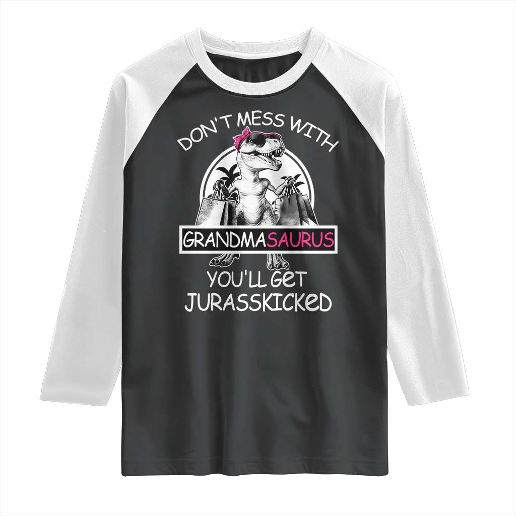 Funny Grandma Dinosaur Raglan Shirt Dont Mess With Grandmasaurus Youll Get Jurasskicked