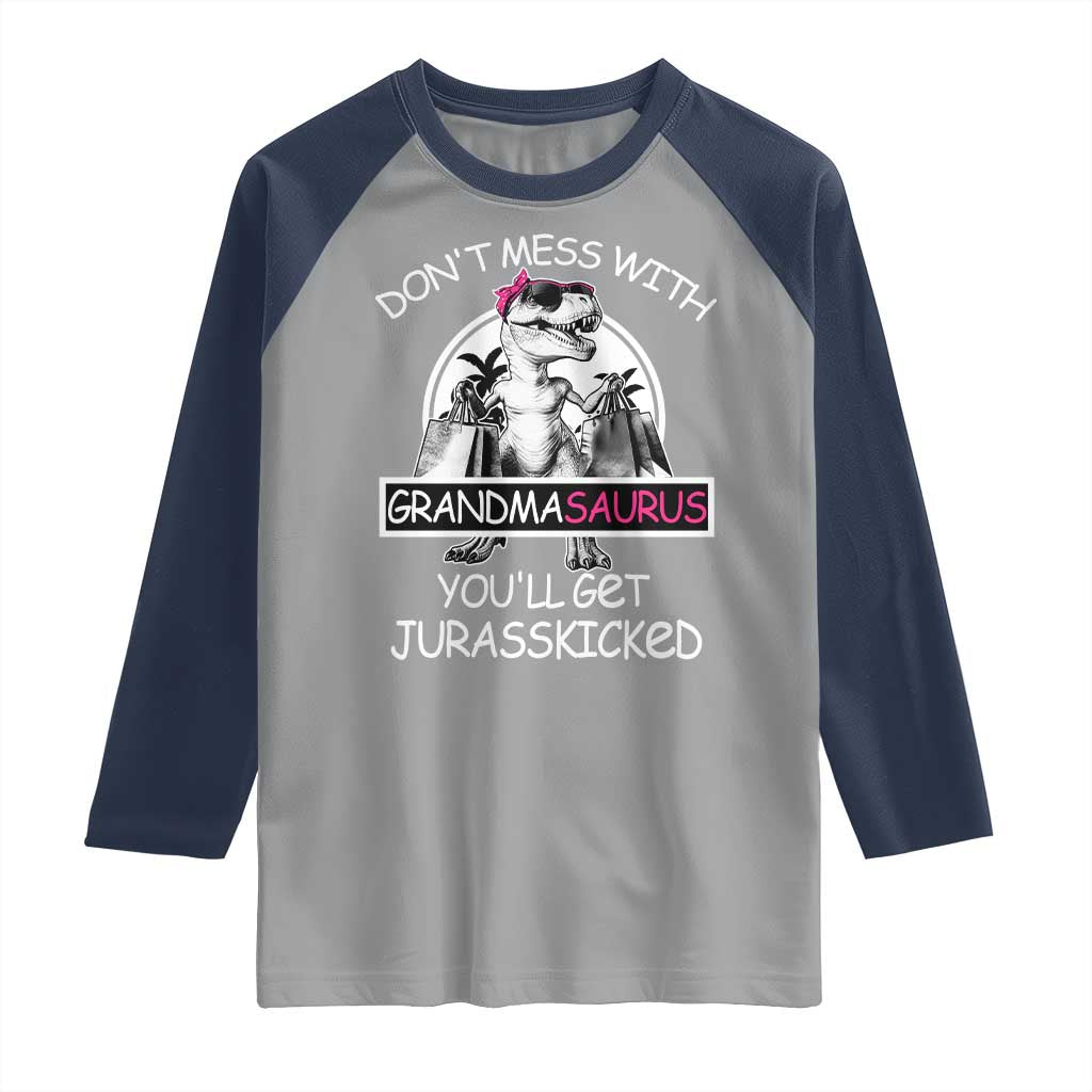 Funny Grandma Dinosaur Raglan Shirt Dont Mess With Grandmasaurus Youll Get Jurasskicked